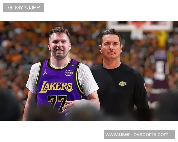 雷迪克呼吁湖人保持冠军状态东契奇强调身心兼备的重要性